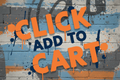 Street-style promo banner, bold orange and navy typography with text"Click Add to Cart", textured background with graffiti brush strokes, modern American ad layout, dynamic text placement, high-contrast color scheme, 1000x1000 px.